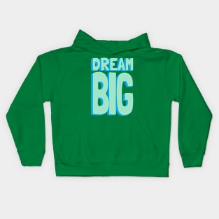 Dream Big Green and Blue Kids Hoodie